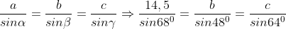 \frac{a}{sin\alpha }=\frac{b}{sin\beta }=\frac{c}{sin\gamma }\Rightarrow \frac{14,5}{sin68^{0}}=\frac{b}{sin48^{0}}=\frac{c}{sin64^{0}}